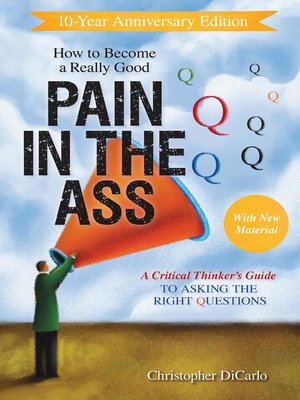 cover image of How to Become a Really Good Pain in the Ass